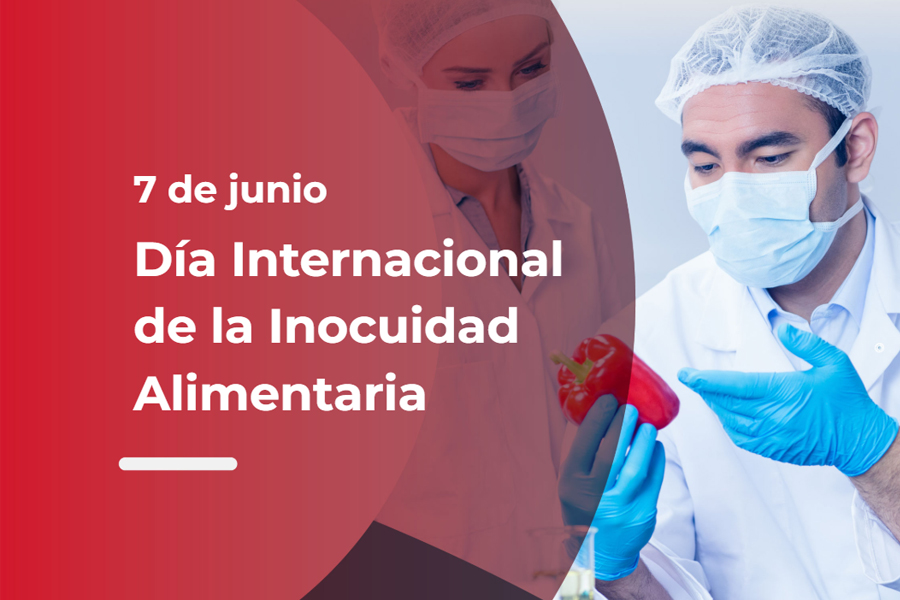 En este momento estás viendo ¡7 de junio de 2024 | Día Mundial de la Inocuidad de los Alimentos!